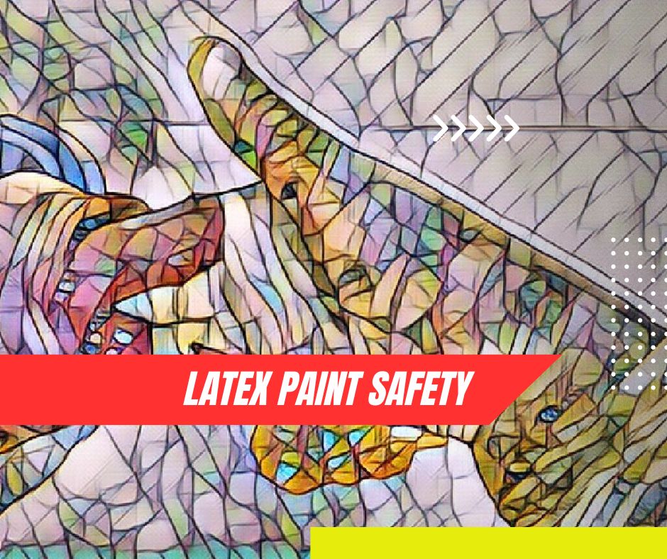 latex paint safety